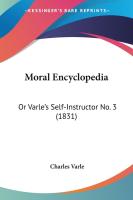 Moral Encyclopedia  Or Varle s Self Instructor No  3  1831
