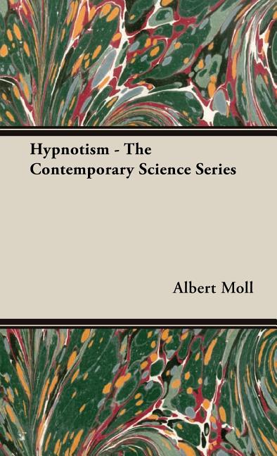 Hypnotism - The Contemporary Science Series