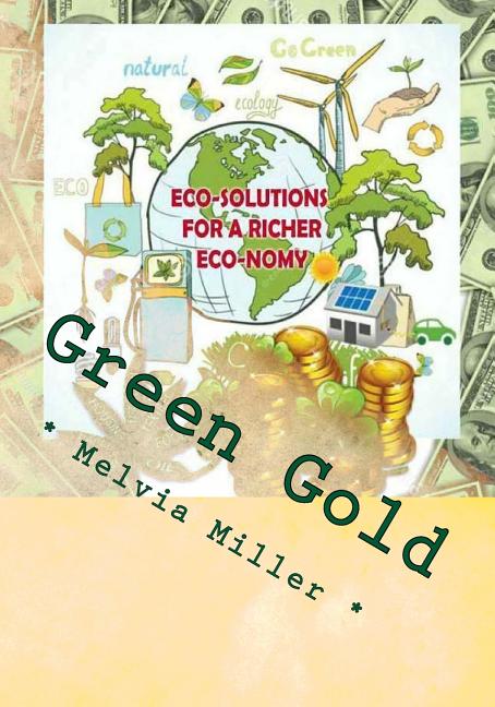 Green Gold: Eco-Solutions for a Richer Eco-nomy
