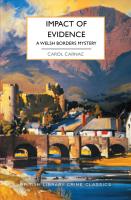 Impact of Evidence  A Welsh Borders Mystery  British Library Crime Classics