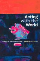 Acting with the World  Agency in the Anthropocene