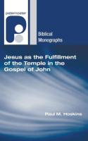 Jesus as the Fulfillment of the Temple in the Gospel of John