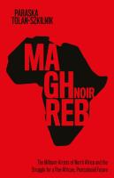 Maghreb Noir  The Militant Artists of North Africa and the Struggle for a Pan African  Postcolonial