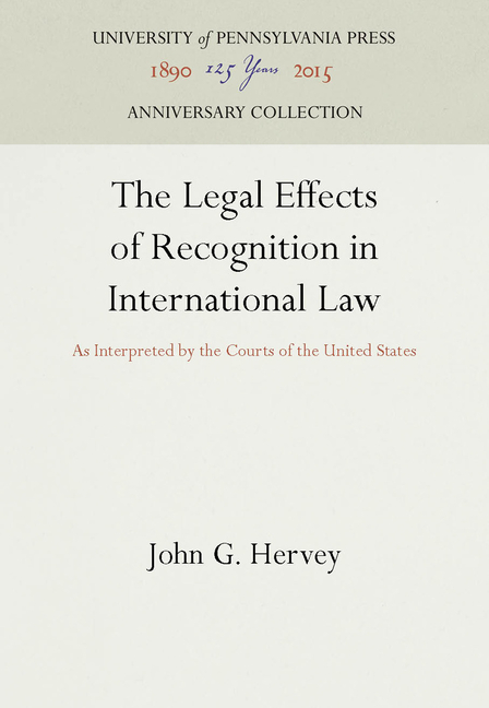 Legal Effects of Recognition in International Law: As Interpreted by the Courts of the United States