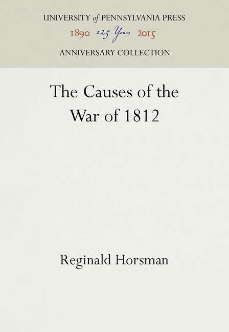 Causes of the War of 1812 (Reprint 2016)
