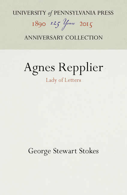 Agnes Repplier: Lady of Letters (Reprint 2016)