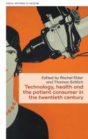 Technology  health  and the patient consumer in the twentieth century  Social Histories of Medicine