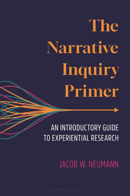 Narrative Inquiry Primer: An Introductory Guide to Experiential Research