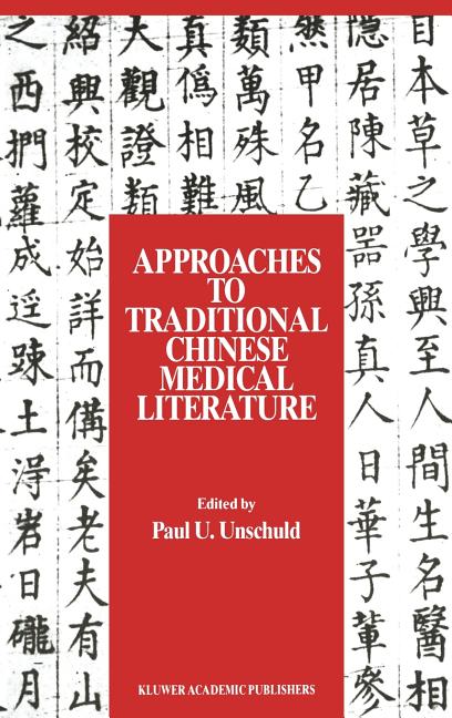 Approaches to Traditional Chinese Medical Literature: Proceedings of an International Symposium on T