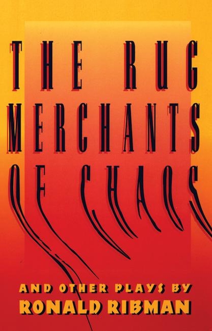 Rug Merchants of Chaos and Other Plays