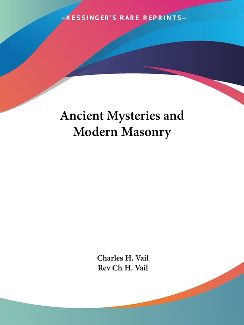 Ancient Mysteries and Modern Masonry (Revised)