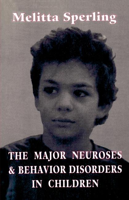 Major Neuroses and Behavior Disorders in Children (Revised)