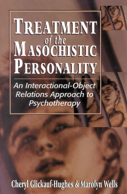 Treatment of the Masochistic Personality: An Interactional-Object Relations Approach to Psychotherap