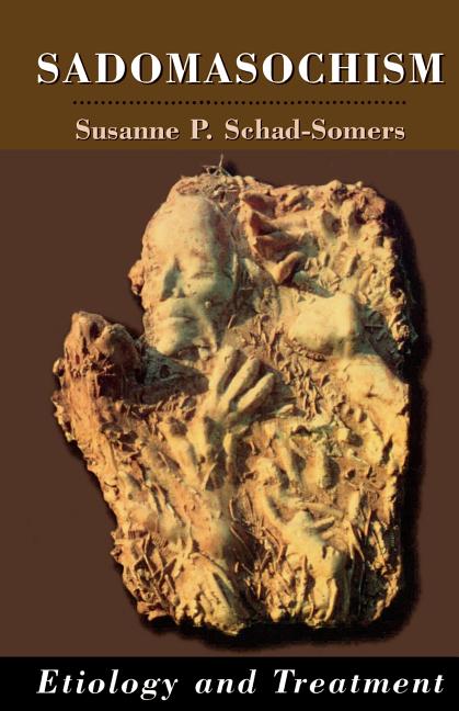 Sadomasochism: Etiology and Treatment