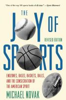 Joy of Sports  Revised  Endzones  Bases  Baskets  Balls  and the Consecration of the American Spirit