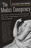 The Medici Conspiracy  The Illicit Journey of Looted Antiquities   From Italy s Tomb Raiders to the