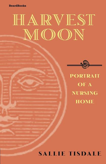 Harvest Moon: Portrait of a Nursing Home