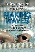 Making Waves  My Journey to Winning Olympic Gold and Defeating the East German Doping Program