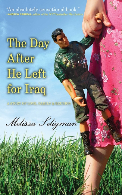 Day After He Left for Iraq: A Story of Love, Family, and Reunion