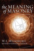 The Meaning of Masonry  Agapa Masonic Classics