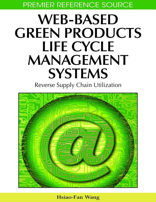 Web-Based Green Products Life Cycle Management Systems: Reverse Supply Chain Utilization