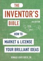 Inventor's Bible, Fourth Edition: How to Market and License Your Brilliant Ideas (Revised)