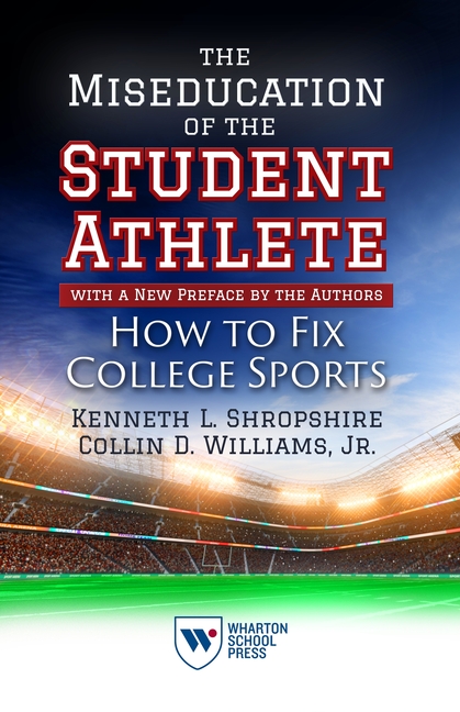 Miseducation of the Student-Athlete, with a New Preface by the Authors: How to Fix College Sports