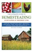 The Ultimate Guide to Homesteading  An Encyclopedia of Independent Living  Ultimate Guides