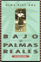 Bajo las palmas reales  Under the Royal Palms  Una Incancia Cubana   a Childhood in Cuba  Spanish E