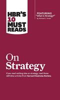 Hbr's 10 Must Reads on Strategy (Including Featured Article What Is Strategy? by Michael E. Porter)