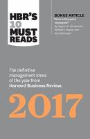 Hbr's 10 Must Reads 2017: The Definitive Management Ideas of the Year from Harvard Business Review (