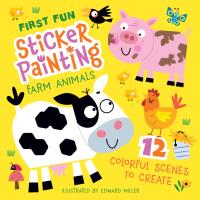 First Fun Sticker Painting  Farm Animals  12 Colorful Scenes to Create  Happy Fox Books  Sticker Bo