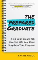 The Prepared Graduate  Find Your Dream Job  Live the Life You Want  and Step Into Your Purpose  Col