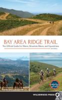 Bay Area Ridge Trail: The Official Guide for Hikers, Mountain Bikers, and Equestrians (Revised)