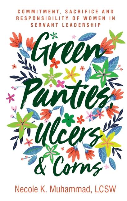 Green Panties, Ulcers & Corns: Commitment, Sacrifice and Responsibility of Women In Servant Leadersh