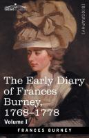 The Early Diary of Frances Burney  1768 1778  Volume I  With a Selection from Her Correspondence an