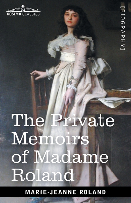 Private Memoirs of Madame Roland