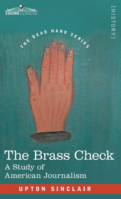 Brass Check: A Study of American Journalism