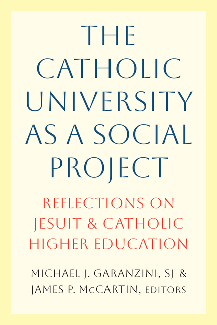 Catholic University as a Social Project: Reflections on Jesuit and Catholic Higher Education