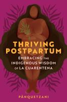 Thriving Postpartum  Embracing the Indigenous Wisdom of La Cuarentena
