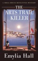 The Arts Trail Killer  A Shell House Detectives Mystery