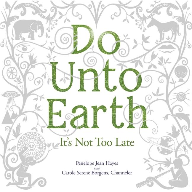 Do Unto Earth Lib/E: It's Not Too Late