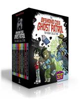 Desmond Cole Ghost Patrol Ten-Book Collection (Boxed Set): The Haunted House Next Door; Ghosts Don't