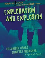 Exploration and Explosion  Columbia Space Shuttle Disaster  Behind the Curtain