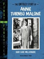 Untold Story of Annie Turnbo Malone: Hair Care Millionaire