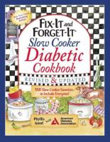 Fix-It and Forget-It Slow Cooker Diabetic Cookbook: 550 Slow Cooker Favorites--To Include Everyone! 