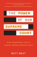 The Power of Our Supreme Court  How Supreme Court Cases Shape Democracy