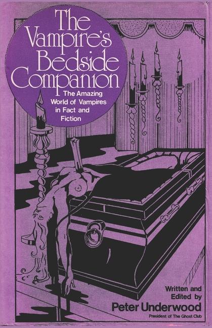 Vampire's Bedside Companion: The Amazing World of Vampires in Fact and Fiction