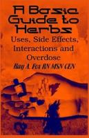 A Basic Guide To Herbs  Uses  Side Effects  Interactions and Overdose