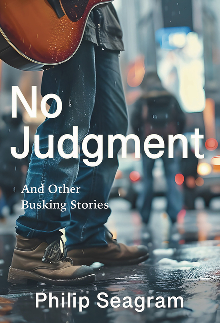 No Judgment: And Other Busking Stories